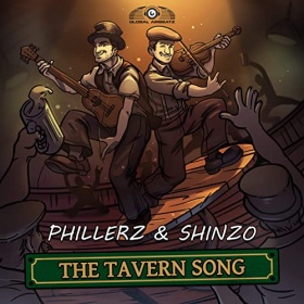 PHILLERZ & SHINZO - THE TAVERN SONG